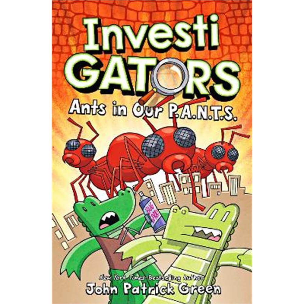 InvestiGators: Ants in Our P.A.N.T.S. (Paperback) - John Patrick Green